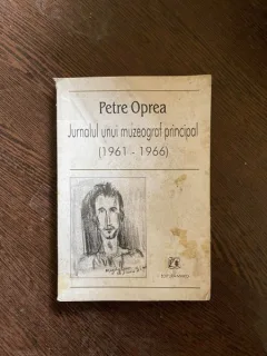 Petre Oprea - Jurnalul unui muzeograf principal