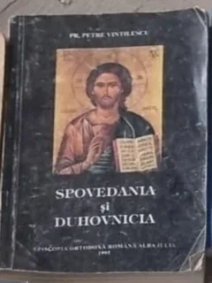 Petre Vintilescu - Spovedania si Duhovnicia