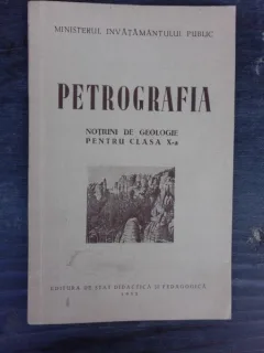 PETROGRAFIA, NOTIUNI DE GEOLOGIE PENTRU CLASA A X-A