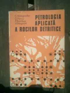 Petrologia aplicata a rocilor detritice - C. Vinogradov, G. Parvu, P. Bomboe, V. Negoita