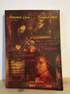 Petroman Lucia, Petroman Pavel - Muzicieni de marca din Timisoara, la Timisoara si noi la ei Acasa.