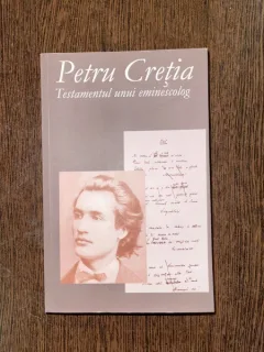 Petru Cretia - Testamentul unui eminescolog