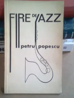 PETRU POPESCU - FIRE DE JAZZ