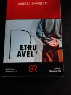 PETRU SI PAVEL - MIRCEA DANELIUC