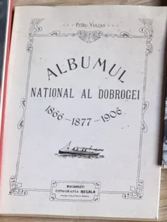 Petru Vulcan - Albumul National al Dobrogei - 1866 1877 1906
