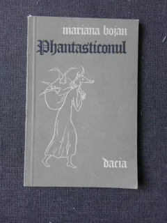 PHANTASTICONUL SI ALTE POEME - MARIANA BOJAN  (CU DEDICATIA AUTOAREI PENTRU PETRU VINTILA)