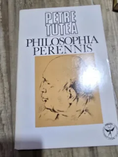 PHILOSOPHIA PERENNIS - PETRE TUTEA