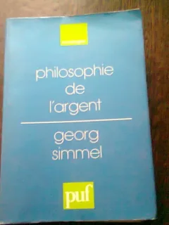 PHILOSOPHIE DE L'ARGENT - GEORG SIMMEL  (CARTE IN LIMBA FRANCEZA)