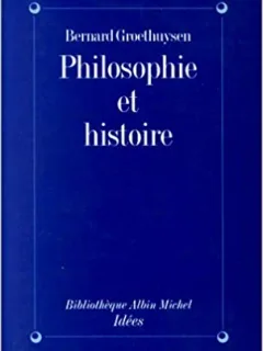 PHILOSOPHIE ET HISTOIRE - BERNARD GROETHUYSEN  (CARTE IN  LIMBA FRANCEZA)