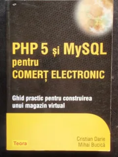 PHP 5 SI MYSQL PENTRU COMERT ELECTRONIC - CRISTIAN DARIE
