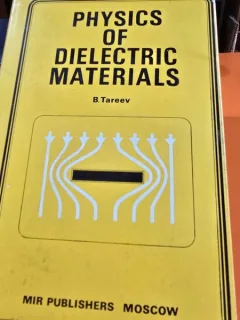 Physics of dielectric materials - B. Tareev