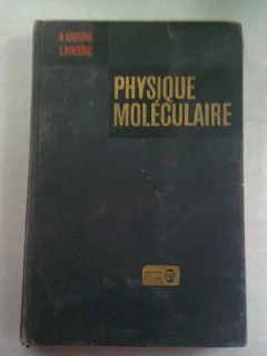 PHYSIQUE MOLECULAIRE - A. KIKOINE