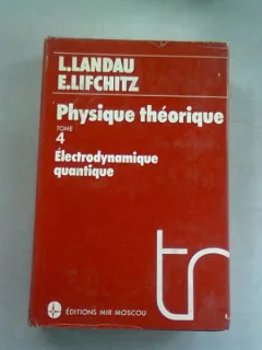 PHYSIQUE THEORIQUE. ELECTRODYNAMIQUE QUANTIQUE - L. LANDAU   VOL.4