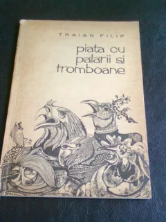 PIATA CU PALARII SI TROMBOANE - TRAIAN FILIP