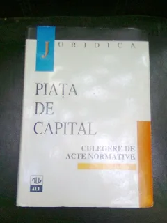 PIATA DE CAPITAL CULEGERE DE ACTE NORMATIVE