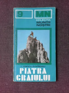 PIATRA CRAIULUI, GHID TURISTIC - I. IONESCU-DUNAREANU