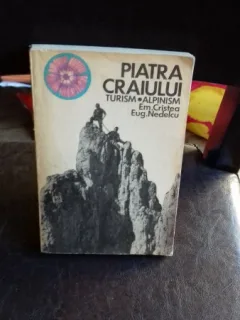 PIATRA CRAIULUI. TURISM ALPINISM - EM. CRISTEA