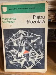 PIATRA FILOZOFALA - MARGUERITE YOURCENAR