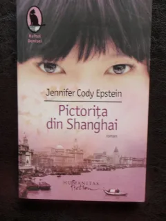 Pictorita din Shanghai - Jennifer Cody Epstein
