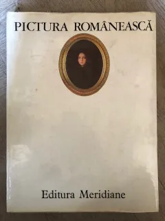 PICTURA ROMANEASCA IN IMAGINI- DRAGUT, FLOREA, GRIGORESCU, MIHALACHE