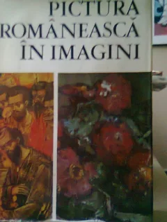 Pictura romaneasca in imagini (1111 reproduceri) -Vasile Dragut,Vasile Florea,Dan Grigorescu,Marin Mihalache