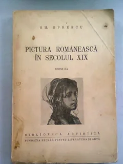 Pictura romaneasca in secolul XIX , Gh. Oprescu , 1943