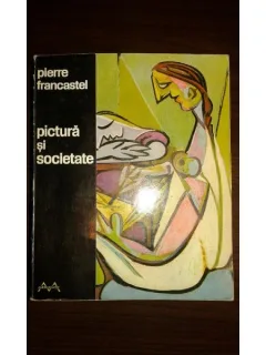 PICTURA SI SOCIETATE, PIERRE FRANCASTEL