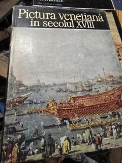Pictura venetiana in secolul VIII, album - Alexandru Balaci