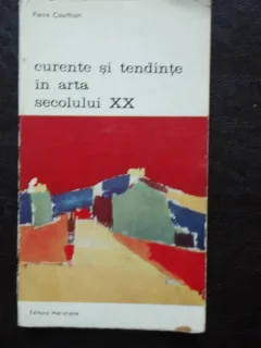 Pierre Courthion - Curente si tendinte in arta secolului XX
