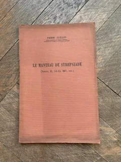 Pierre Guillon Le Manteau de Strepsiade (Nuees, II, 54-55, 267, etc.)