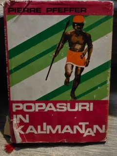 Pierre Pfeffer - Popasuri in Kalimantan
