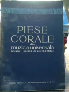 Piese corale din muzica universala - D.D. Botez  (partituri)