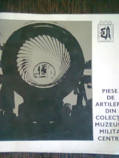 PIESE DE  ARTILERIE DIN COLECTIA MUZEULUI MILITAR CENTRAL - KONIG CAROL