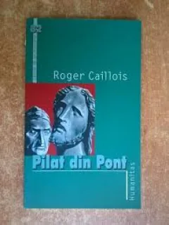 PILAT DIN PONT , ROGER CAILLOIS