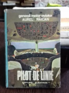 Pilot de linie - General - maior aviator Aurel Raican