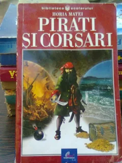 Pirati si corsari - Horia Matei