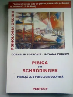 PISICA LUI SCHRODINGER. PREFATA LA O PSIHOLOGIE CUANTICA - CORNELIU SOFRONIE