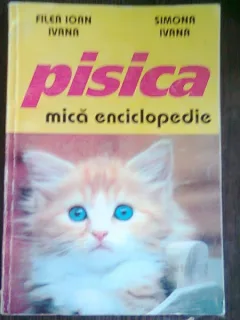 PISICA. MICA ENCICLOPEDIE - FILEA IOAN