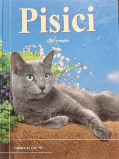 Pisici. Ghid complet - Claire Bessant