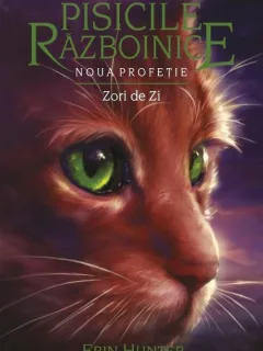 PISICILE RAZBOINICE, NOUA PROFETIE, ZORI DE ZI - ERIN HUNTER