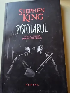 PISTOLARUL-Stephen King, VOL I din Turnul Intunecat