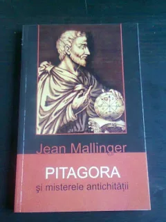 PITAGORA SI MISTERELE ANTICHITATII - JEAN MALLINGER