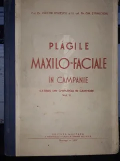 Plagile maxilo-faciale in campanie , extras din chirurgia in campanie (vol II) - Col.Dr.Victor Ionescu si Lt.col.Dr.Gh.Stanicioiu