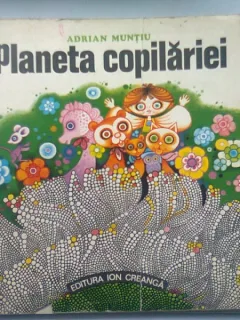 PLANETA COPILARIEI - ADRIAN MUNTIU