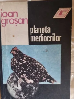 PLANETA MEDIOCRILOR - IOAN GROSAN