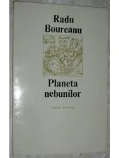 PLANETA NEBUNILOR - RADU BOUREANU