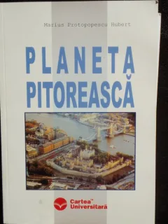 PLANETA PITOREASCA - MARIUS PROTOPOPESCU HUBERT