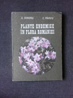 PLANTE ENDEMICE DIN FLORA ROMANIEI - G. DIHORU