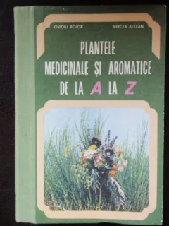 PLANTE MEDICINALE SI AROMATICE DE LA A LA Z - OVIDIU BOJOR
