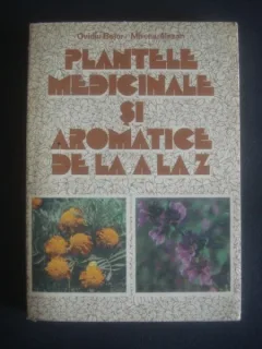 PLANTE MEDICINALE SI AROMATICE DE LA A LA Z - OVIDIU BUJOR